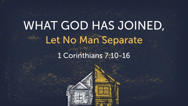 What God Has Joined, Let No Man Separate - Logos Sermons