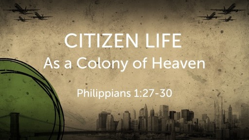 Citizen Life as a Colony of Heaven