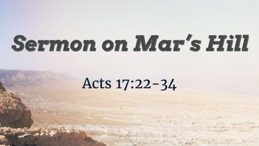 Acts 17:22-34 Sermon on Mar's Hill