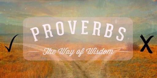 Proverbs: the Way of Wisdom