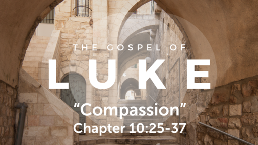 Luke 10:25-37 "Compassion", Sunday January 24, 2021