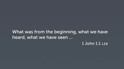 The Opening (1 John 1:1)
