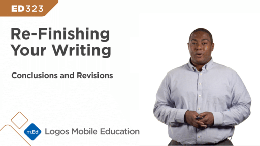 ED323 Re-Finishing Your Writing: Conclusions and Revisions