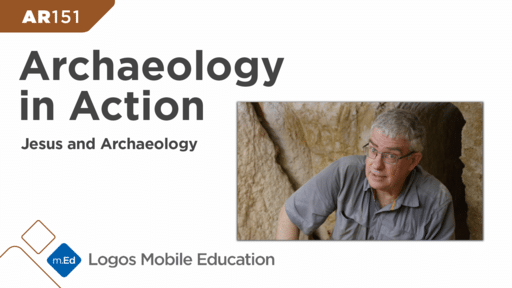 AR151 Archaeology in Action: Jesus and Archaeology