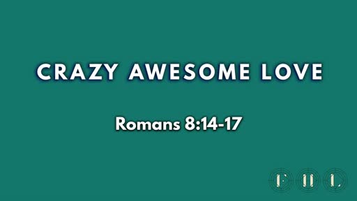 Crazy Awesome Love