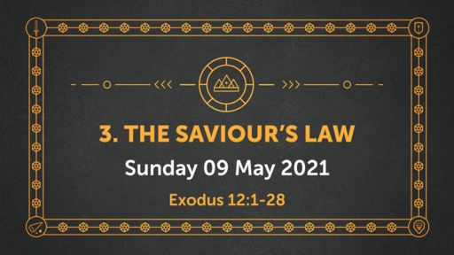 3. Saviour's Law (Exodus 12:1-28)