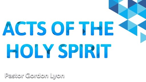 Acts of the Holy Spirit Pt4