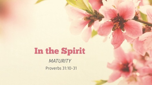 In the Spirit: Maturity