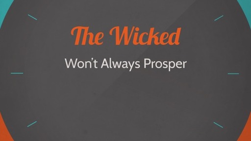 The Wicked Won't always Prosper