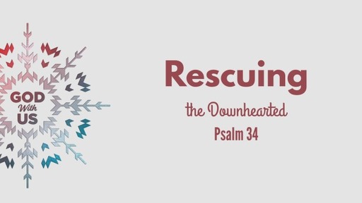 Rescuing the Downhearted