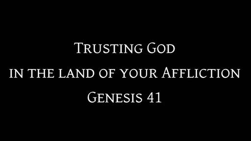 Trusting God in the Land Your Affliction