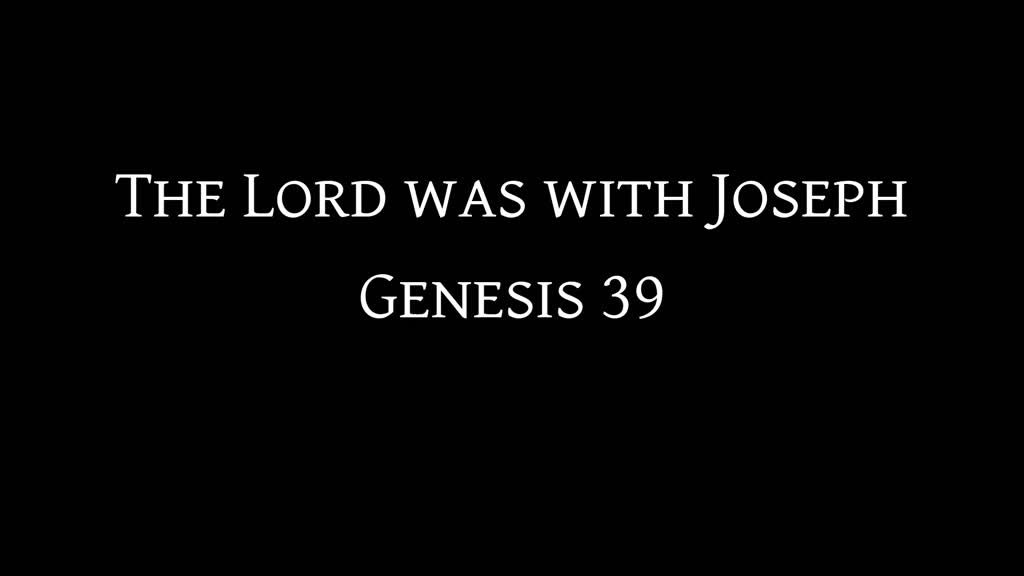 The Lord Was With Joseph - Faithlife Sermons