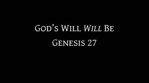 God's Will Will Be