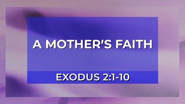 A Mother S Faith Faithlife Sermons