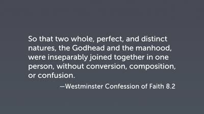 The Person of Christ: Westminster Standards against Nestorianism and Eutychianism