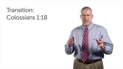 Transition: Colossians 1:18a