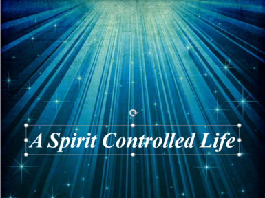 A Spirit Controlled Life