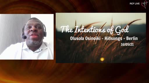 RCF 160521 Infill Service - Sola Osinoiki - The Intentions of God RCF 160521 Infill Service - Sola Osinoiki - The Intentions of God