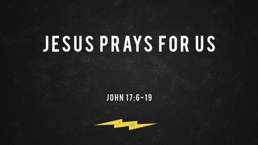 Jesus Prays for Us