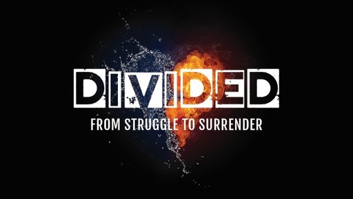 Divided: From Struggle to Surrender