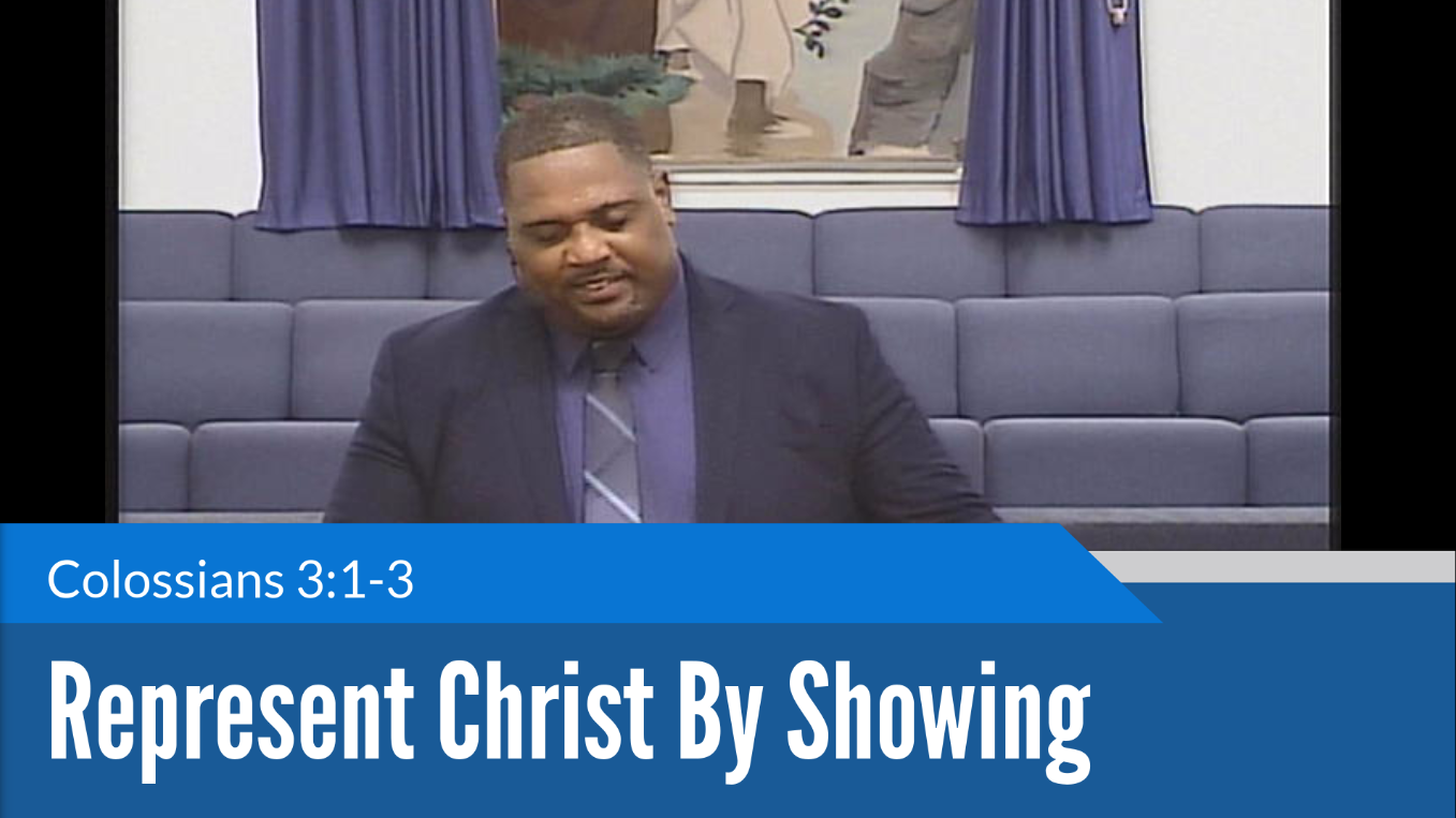 Represent Christ By Showing - Faithlife Sermons