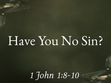 Have You No Sin?