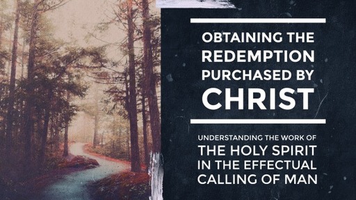 Obtaining the Redemption Purchased by Christ
