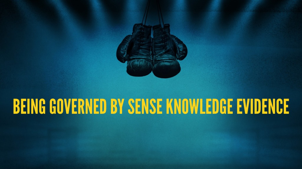 being-governed-by-sense-knowledge-evidence-logos-sermons