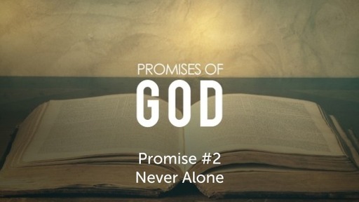 Wednesday, May 19, 2021 - The Promises of God - Never Alone