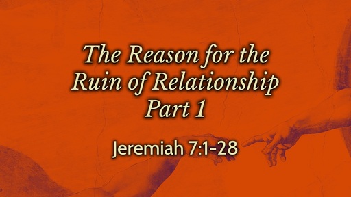 The Reason for the Ruin of Relationship, Part 1 - May 2nd, 2021