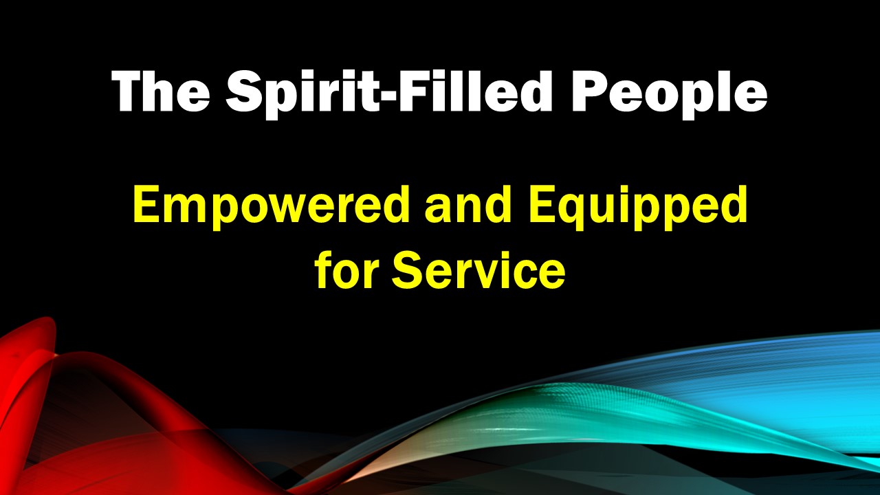 the-spirit-filled-people-empowered-and-equipped-for-service