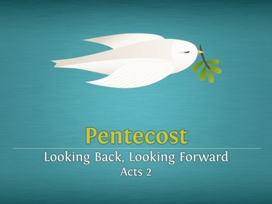 Pentecost: Looking Back, Looking Forward