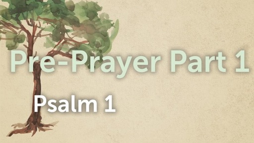 Pre-Prayer Part 1