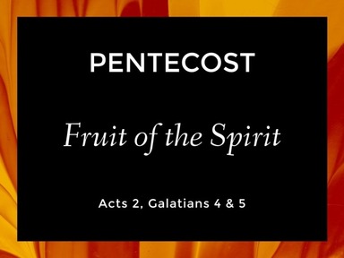 Pentecost: Fruits of the Spirit