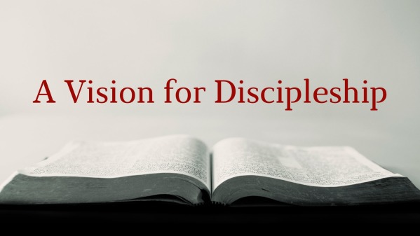 A Vision for Discipleship - Logos Sermons