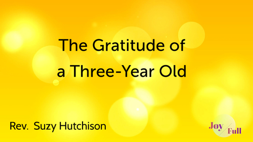 The Gratitude of a Three-Year-Old