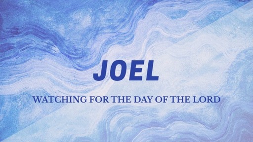 Sunday, May 23, 2021 - PM Service - Joel 2:23-32