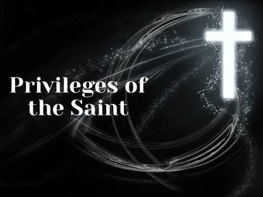 Privileges of the Saint
