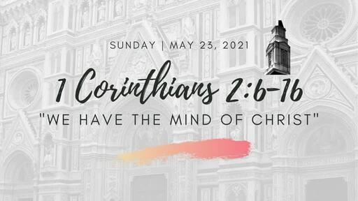 1 Corinthians 2:6-16 | "We Have the Mind of Christ"