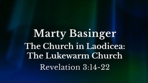 The Church in Laodicea:  The Lukewarm Church 