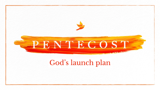 Pentecost--God's launch plan