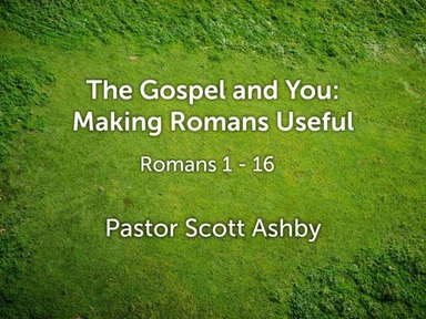The Gospel and You: Making Romans Useful
