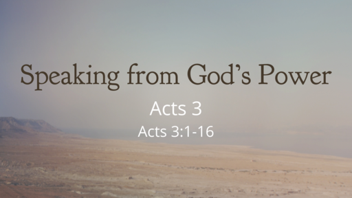 Acts 3--Speaking from God's Power