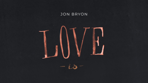 CJC 30 May 2021 - Jon Bryon - Unwrapping Pentecost - Love Is