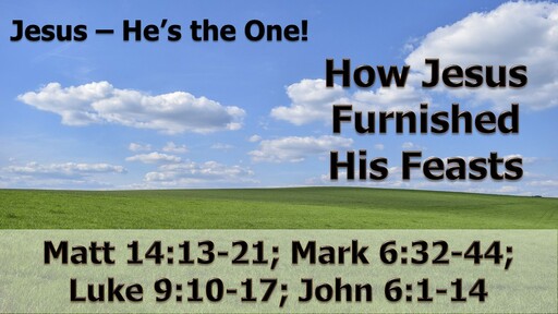 How Jesus Furnished His Feasts