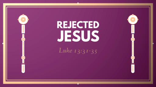 Rejected Jesus