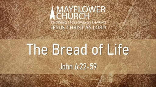 June 6, 2021 -The Bread of Life (Tyler Speck)