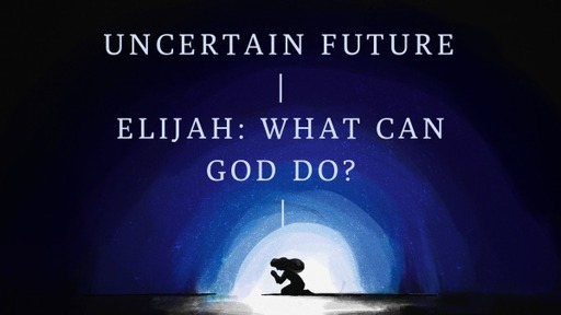 Elijah: What Can God Do?