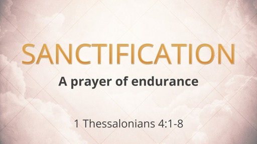 1 Thessalonians 4:1-8 / Sanctification
