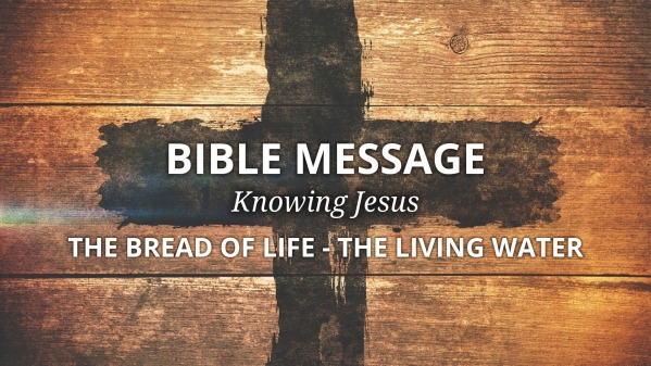 the-bread-of-life-the-living-water-faithlife-sermons